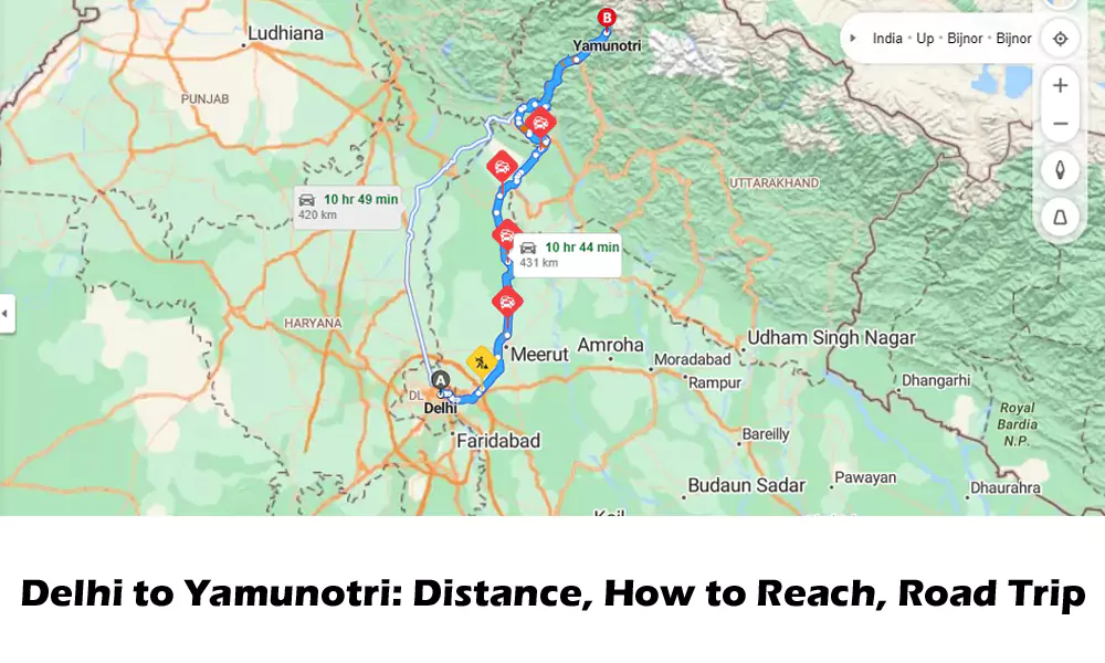 Delhi to Yamunotri: Distance, How to Reach, Road Trip
